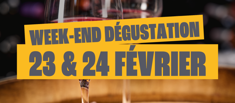 Week-end dégustation, le 23 et 24 février 2024 !